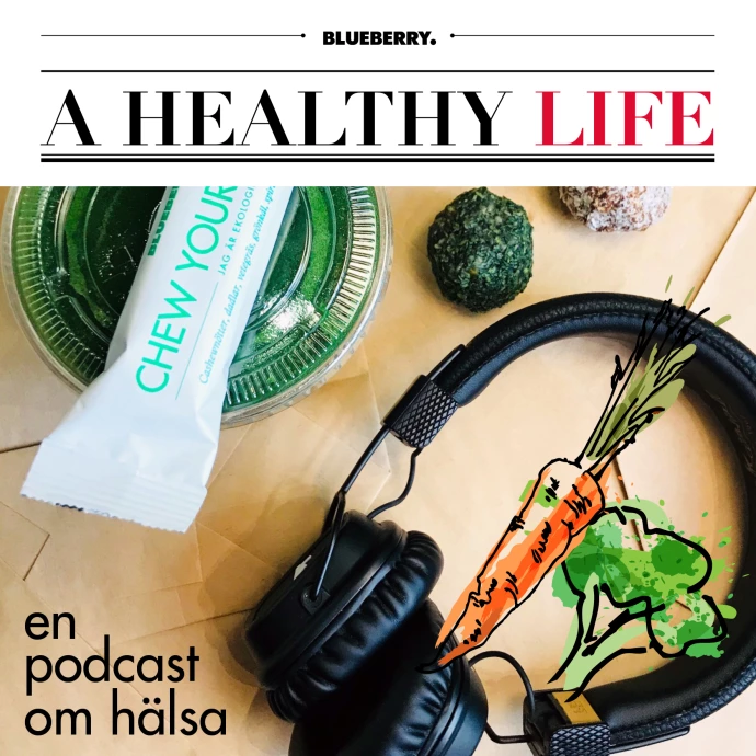 A Healthy Life – Ny podd från Blueberry Lifestyle!