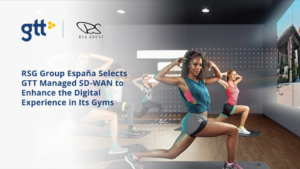 RSG Group España väljer GTT Managed SD-WAN för att förbättra den digitala upplevelsen i sina gym