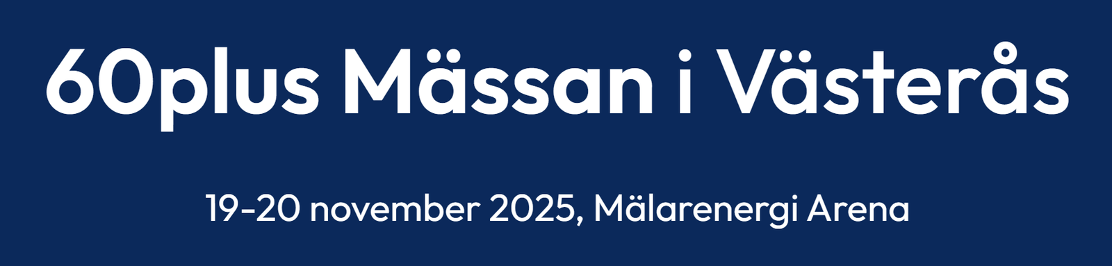 60plus Mässan i Västerås 60plus Mässan i Västerås