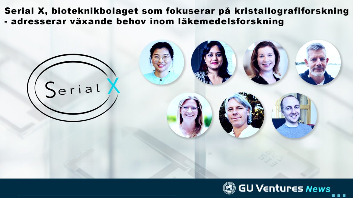 Serial X är bioteknikbolaget som fokuserar på kristallografiforskning - adresserar växande behov inom läkemedelsforskning